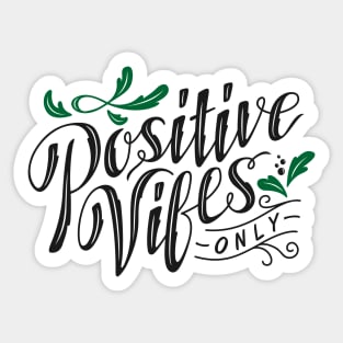 Positive Vibes Only Sticker